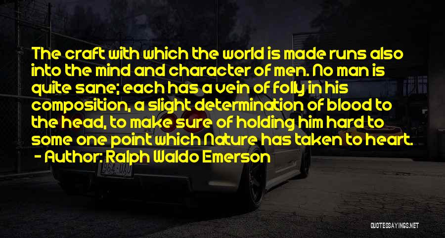 A Man Character Quotes By Ralph Waldo Emerson