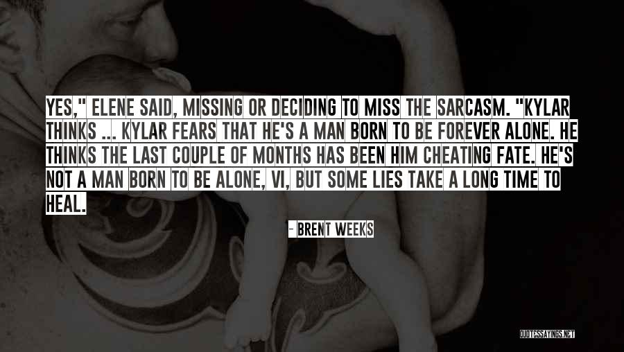 A Man Cheating Quotes By Brent Weeks A Man Cheating Quotes By Brent Weeks