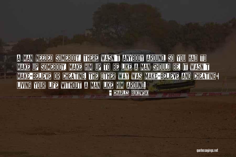 A Man Cheating Quotes By Charles Bukowski A Man Cheating Quotes By Charles Bukowski