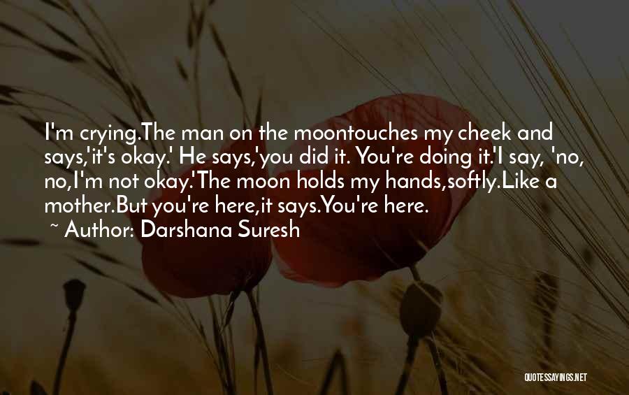 A Man Crying Quotes By Darshana Suresh