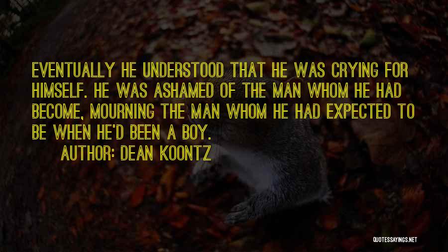 A Man Crying Quotes By Dean Koontz