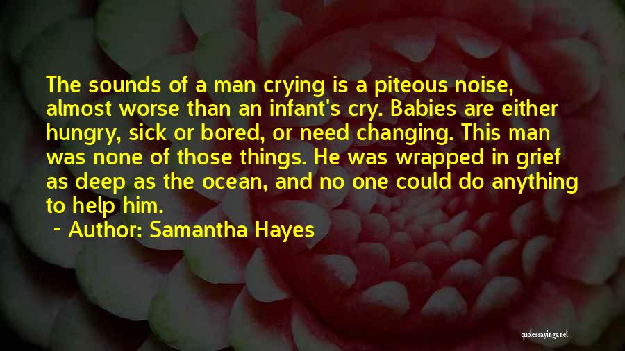 A Man Crying Quotes By Samantha Hayes