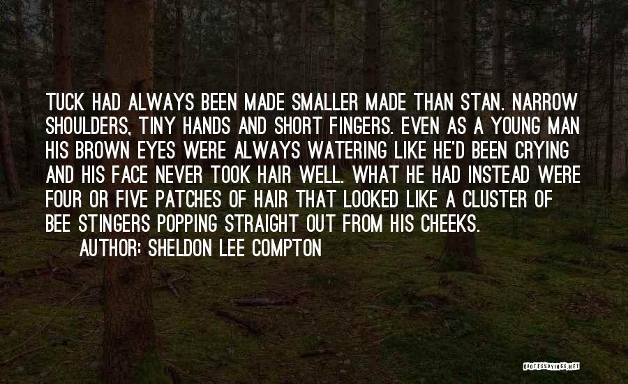 A Man Crying Quotes By Sheldon Lee Compton