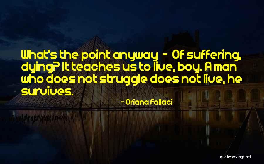 A Man Fallaci Quotes By Oriana Fallaci