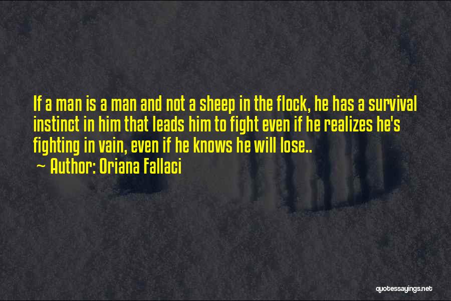 A Man Fallaci Quotes By Oriana Fallaci