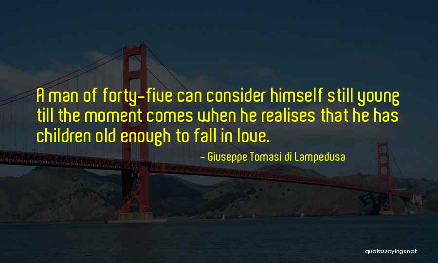 A Man Falling In Love Quotes By Giuseppe Tomasi Di Lampedusa