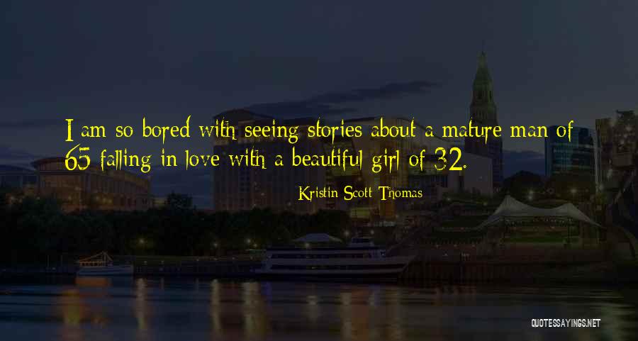 A Man Falling In Love Quotes By Kristin Scott Thomas A Man Falling In Love Quotes By Kristin Scott Thomas