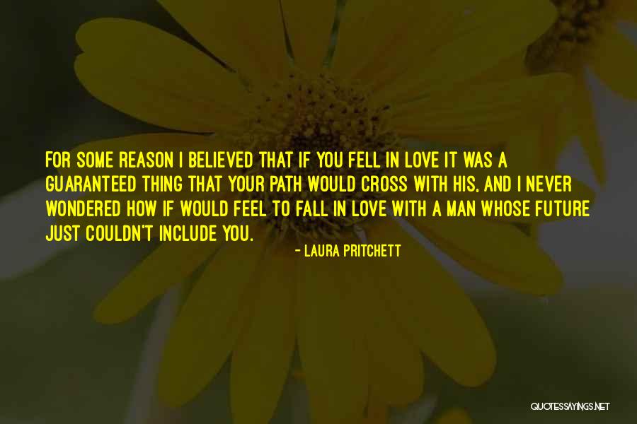 A Man Falling In Love Quotes By Laura Pritchett A Man Falling In Love Quotes By Laura Pritchett