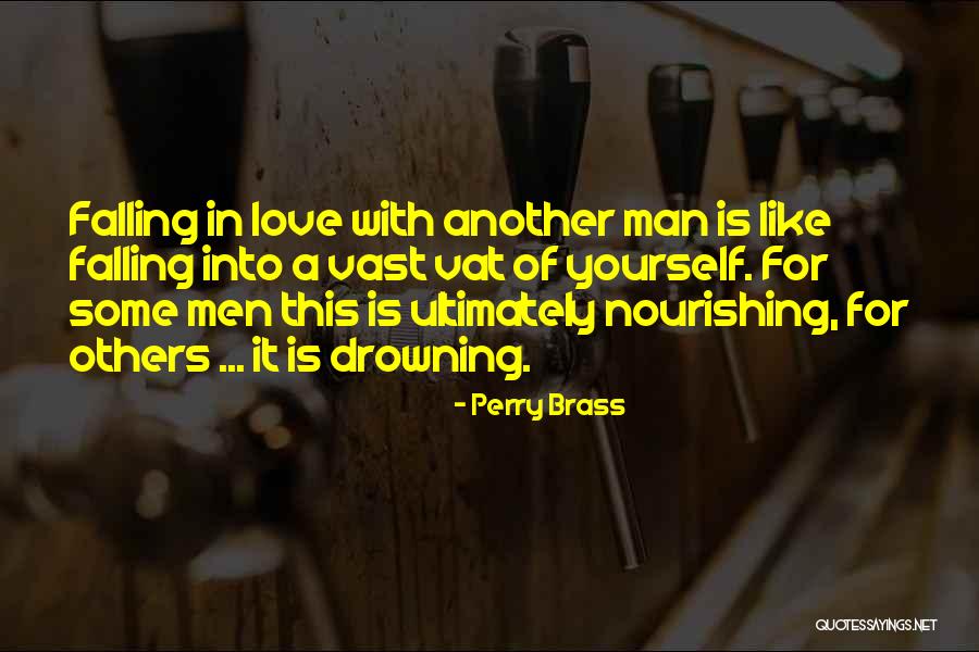 A Man Falling In Love Quotes By Perry Brass