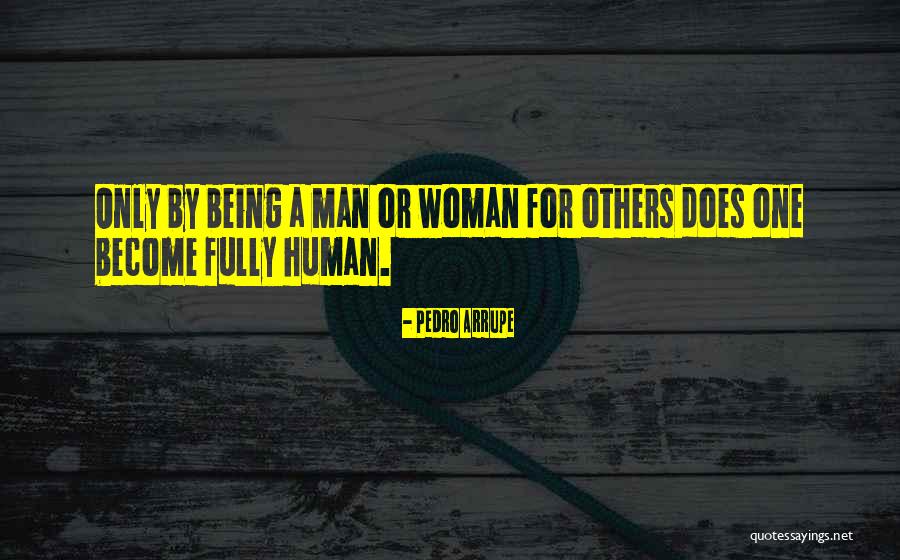 A Man For Others Pedro Arrupe Quotes By Pedro Arrupe A Man For Others Pedro Arrupe Quotes By Pedro Arrupe