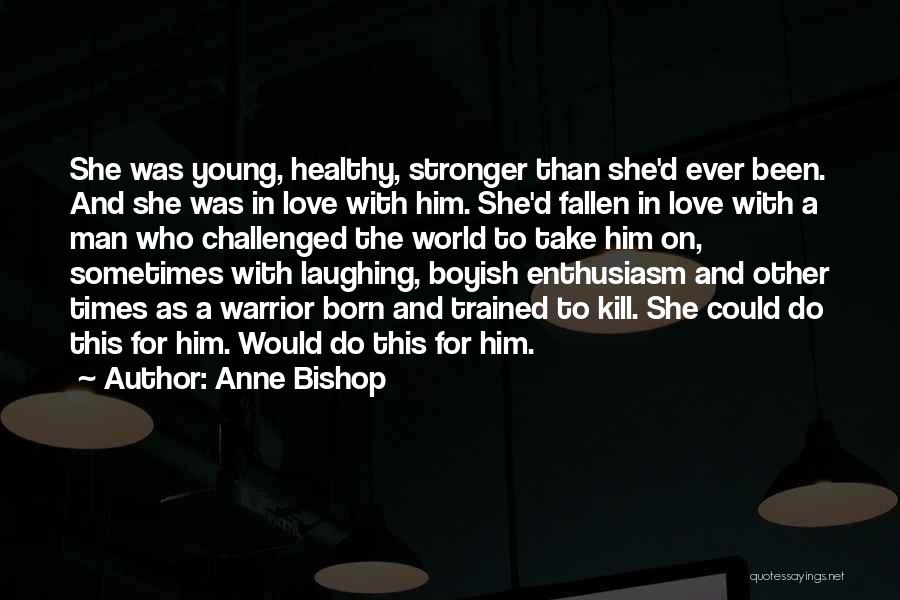 A Man In Love Quotes By Anne Bishop