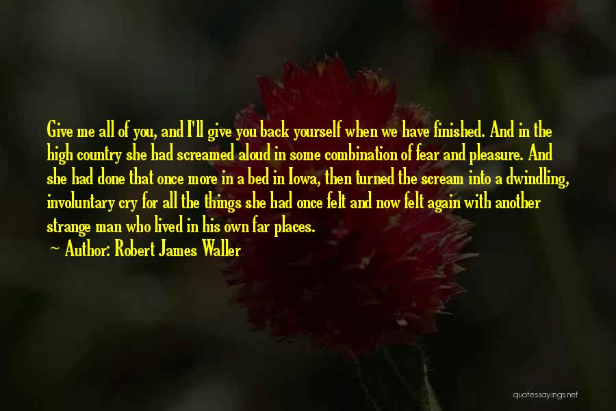 A Man In Love Quotes By Robert James Waller