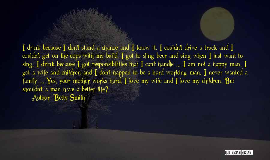 A Man In Your Life Quotes By Betty Smith