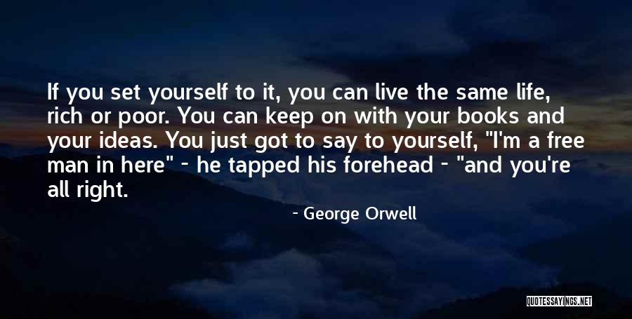 A Man In Your Life Quotes By George Orwell