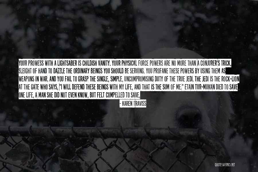 A Man In Your Life Quotes By Karen Traviss A Man In Your Life Quotes By Karen Traviss