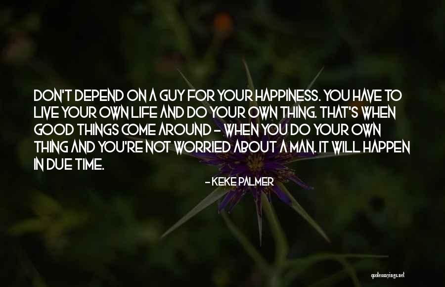 A Man In Your Life Quotes By Keke Palmer