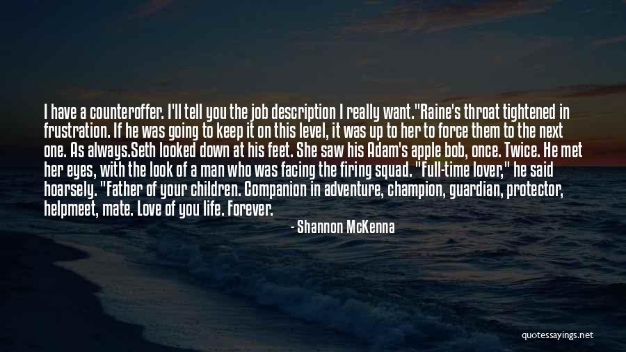 A Man In Your Life Quotes By Shannon McKenna A Man In Your Life Quotes By Shannon McKenna