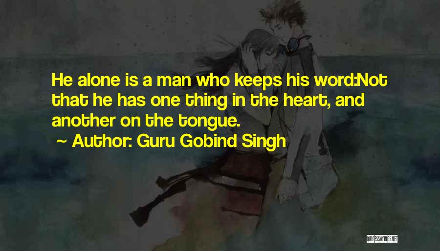 A Man Is His Word Quotes By Guru Gobind Singh