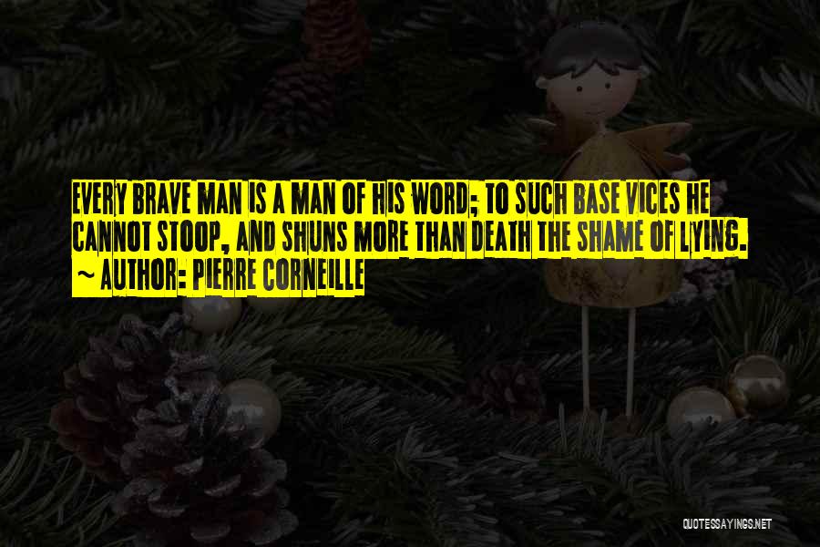 A Man Is His Word Quotes By Pierre Corneille