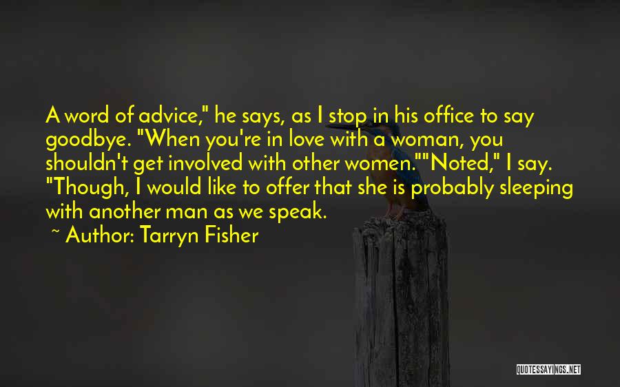 A Man Is His Word Quotes By Tarryn Fisher