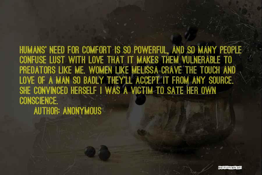 A Man Is Lust Quotes By Anonymous