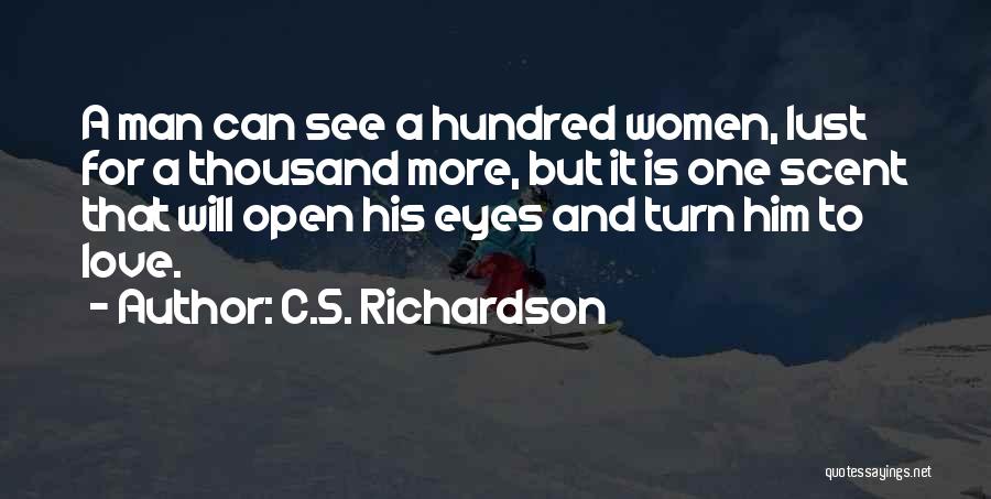 A Man Is Lust Quotes By C.S. Richardson