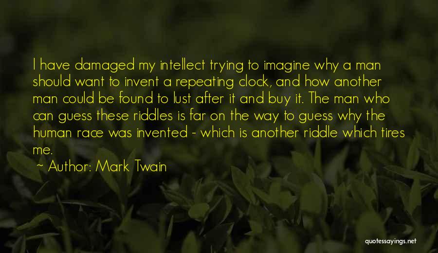 A Man Is Lust Quotes By Mark Twain