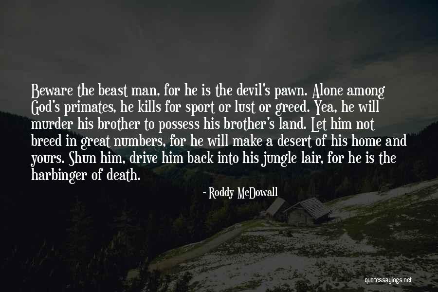 A Man Is Lust Quotes By Roddy McDowall