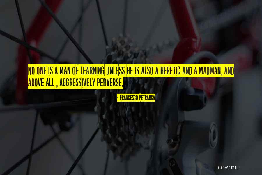 A Man Is No One Quotes By Francesco Petrarca A Man Is No One Quotes By Francesco Petrarca