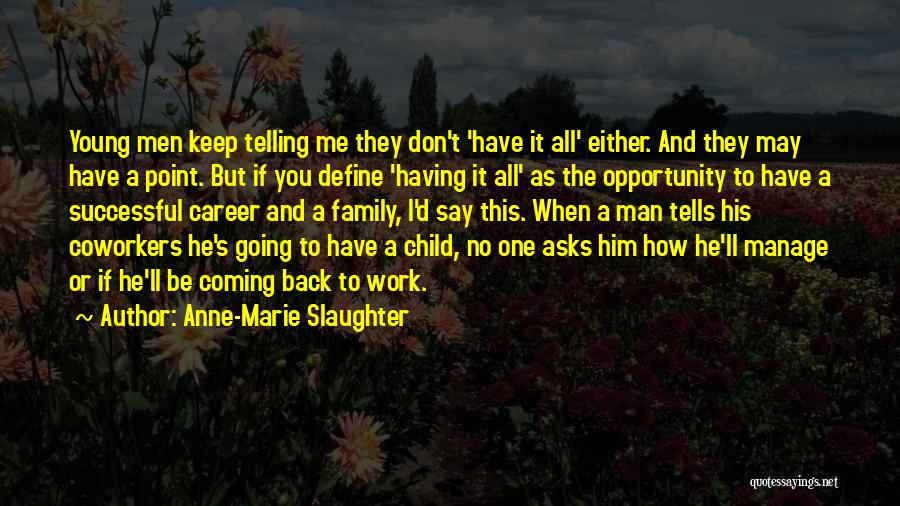 A Man Is Nothing Without His Family Quotes By Anne-Marie Slaughter