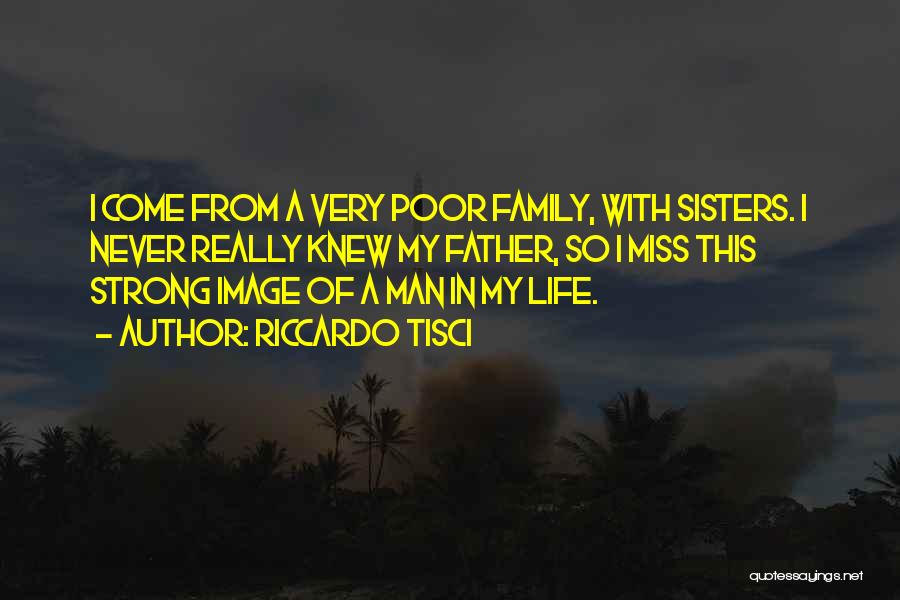 A Man Is Nothing Without His Family Quotes By Riccardo Tisci