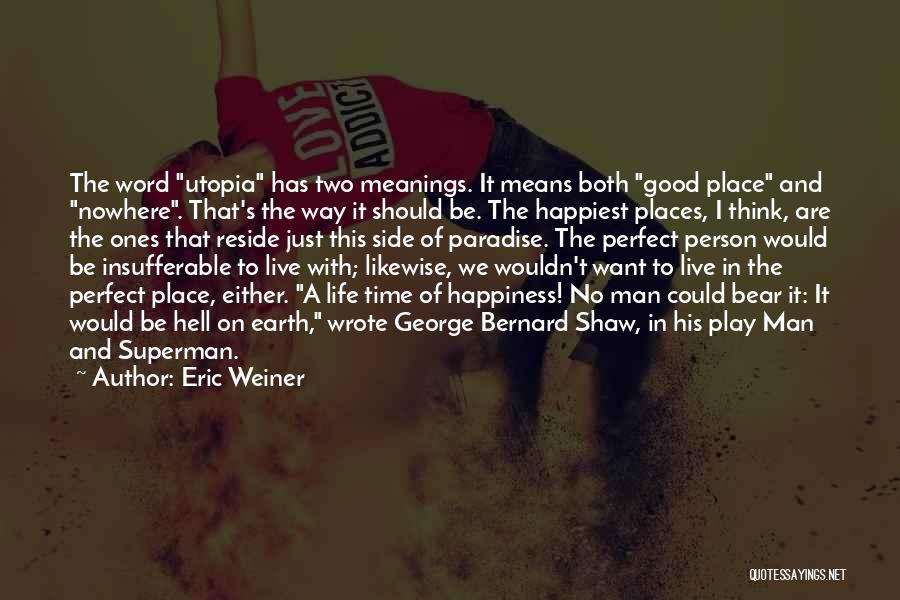 A Man Is Only As Good As His Word Quotes By Eric Weiner