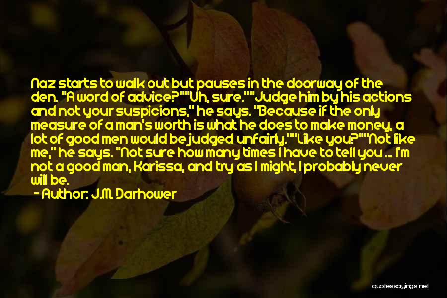 A Man Is Only As Good As His Word Quotes By J.M. Darhower