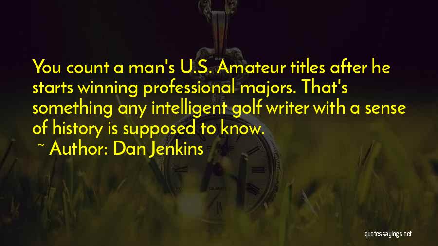 A Man Is Supposed To Quotes By Dan Jenkins
