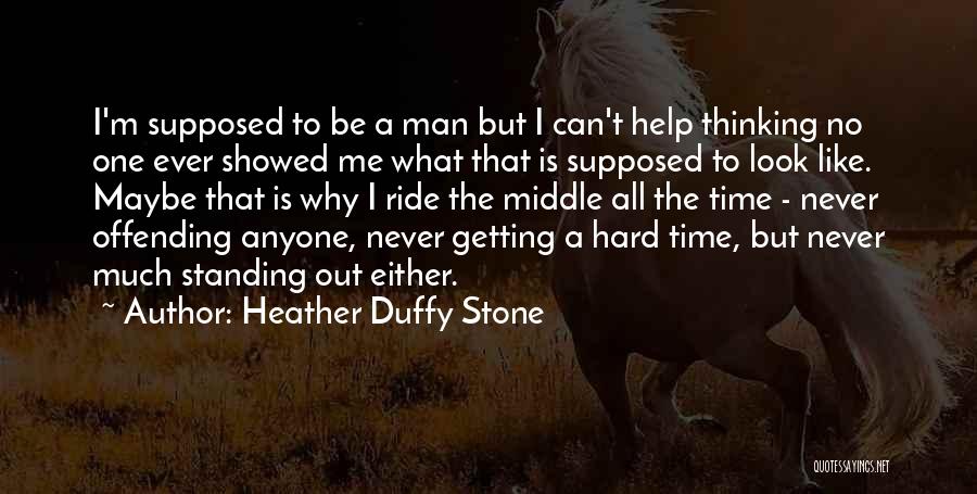 A Man Is Supposed To Quotes By Heather Duffy Stone