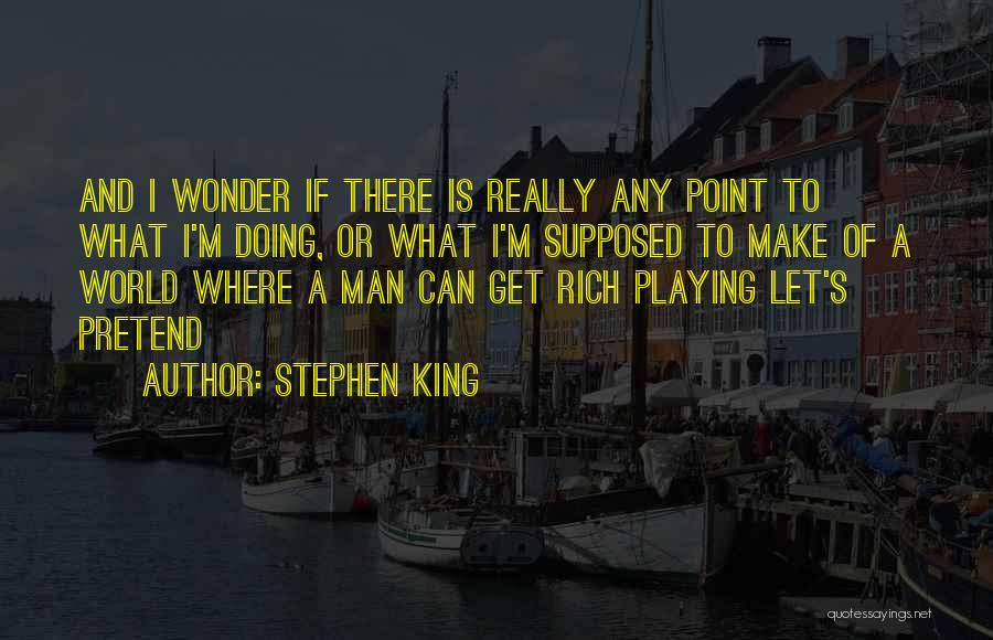 A Man Is Supposed To Quotes By Stephen King