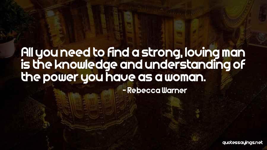 A Man Loving A Strong Woman Quotes By Rebecca Warner