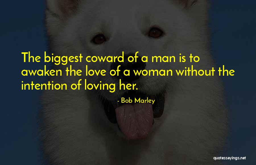 A Man Loving A Woman Quotes By Bob Marley