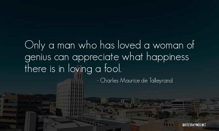 A Man Loving A Woman Quotes By Charles Maurice De Talleyrand A Man Loving A Woman Quotes By Charles Maurice De Talleyrand