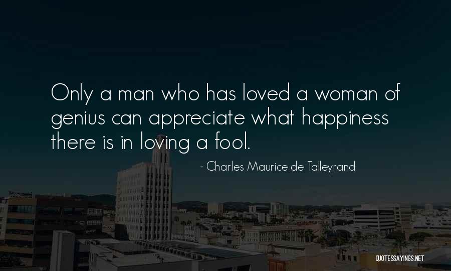 A Man Loving A Woman Quotes By Charles Maurice De Talleyrand