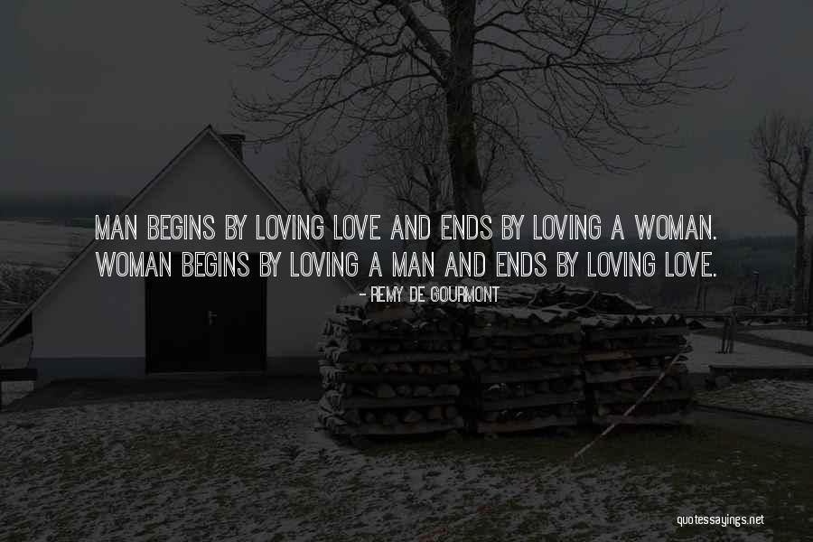A Man Loving A Woman Quotes By Remy De Gourmont A Man Loving A Woman Quotes By Remy De Gourmont