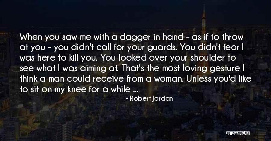 A Man Loving A Woman Quotes By Robert Jordan A Man Loving A Woman Quotes By Robert Jordan