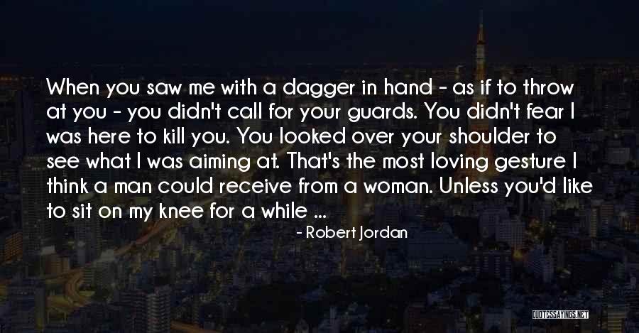 A Man Loving A Woman Quotes By Robert Jordan