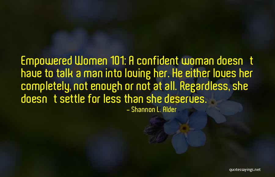 A Man Loving A Woman Quotes By Shannon L. Alder A Man Loving A Woman Quotes By Shannon L. Alder