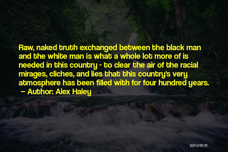 A Man Lying Quotes By Alex Haley