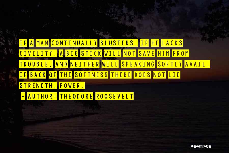 A Man Lying Quotes By Theodore Roosevelt