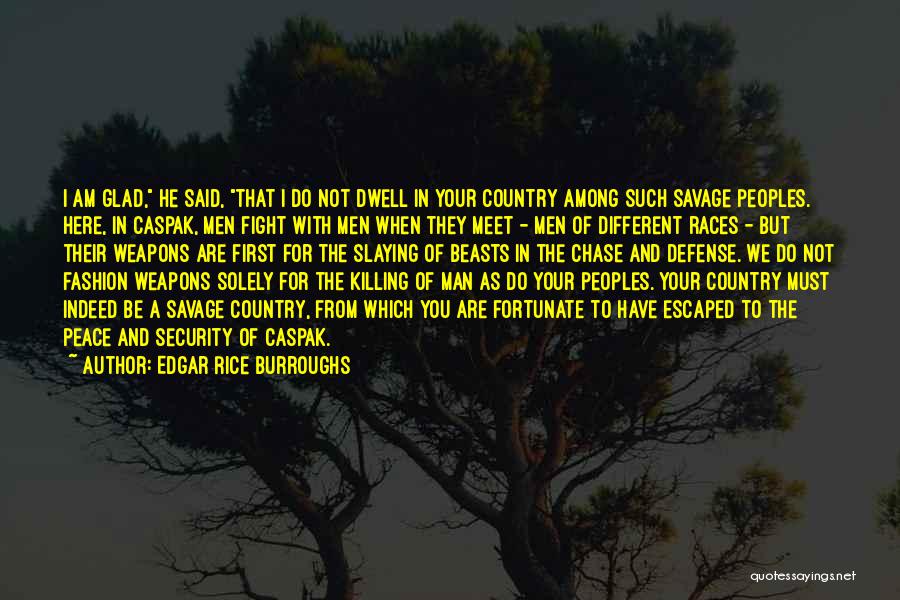 A Man Must Quotes By Edgar Rice Burroughs