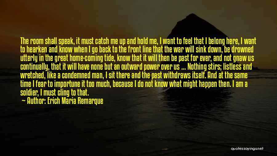 A Man Must Quotes By Erich Maria Remarque