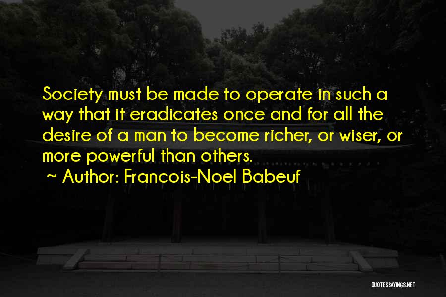 A Man Must Quotes By Francois-Noel Babeuf