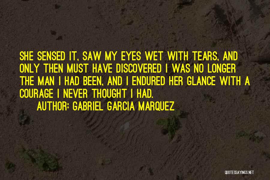 A Man Must Quotes By Gabriel Garcia Marquez